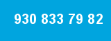 930 833 79 82 930 833 79 82